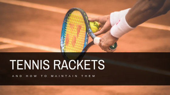 Easy Tips To Maintain Your Tennis Racket | Playo