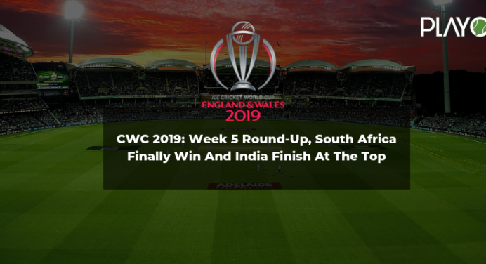 2019 Cricket World Cup Round-Up (Week 5)