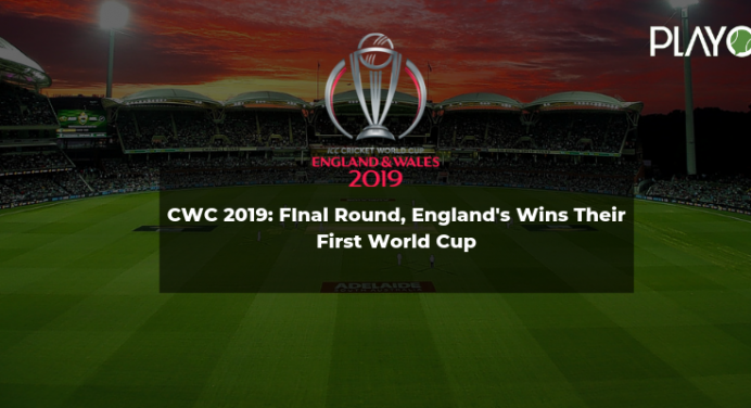 CWC 2019: Final Week, England Wins Their First World Cup
