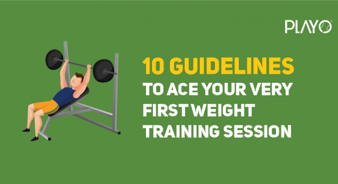 10 Guidelines To Ace Your Very First Weight Training Session.