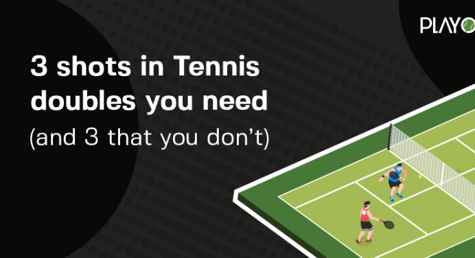 Want To Perform Better In Tennis Doubles? Here Are The Shots You Need To Have Up Your Sleeve