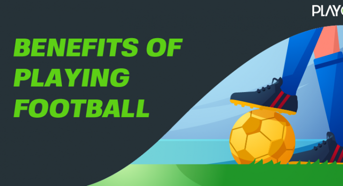 Benefits of Football- Why you shouldn’t ever stop playing!