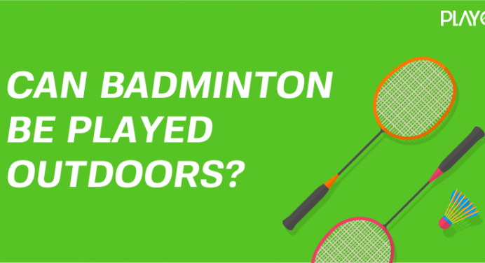 Can You Play Badminton Outdoors? | Playo